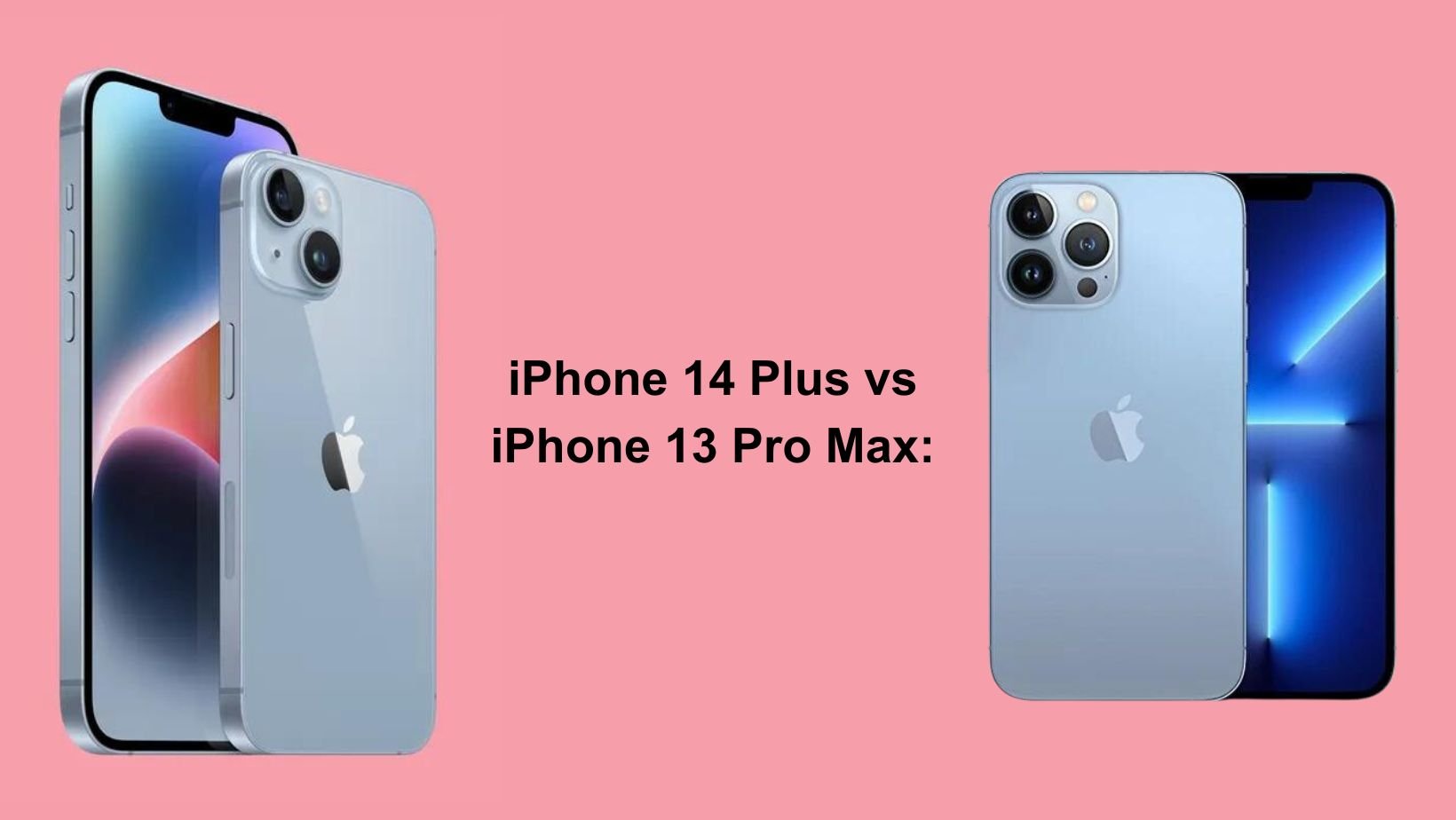 iPhone 14 Plus vs iPhone 13 Pro Max: A Comprehensive Comparison - Bayelon